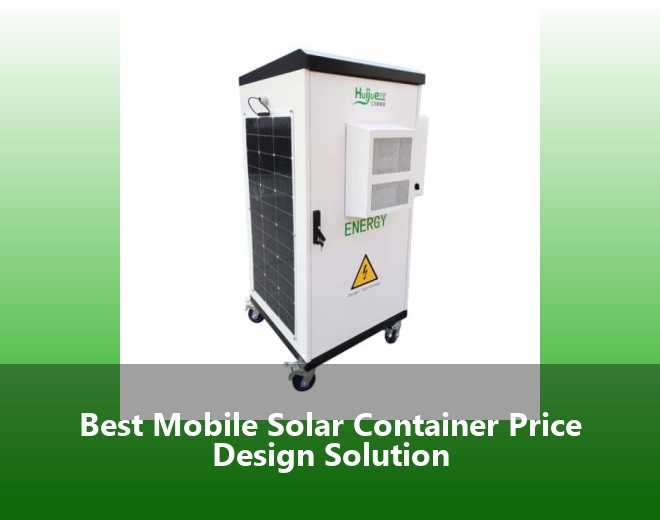 Best Mobile Solar Container Price Design Solution